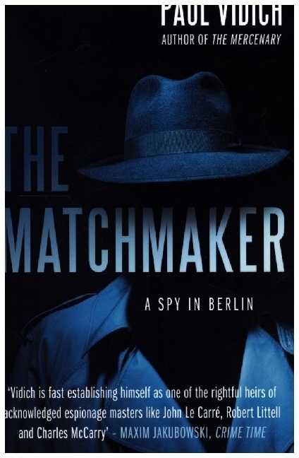 Cover: 9780857304490 | The Matchmaker | A Spy in Berlin | Paul Vidich | Taschenbuch | 2022