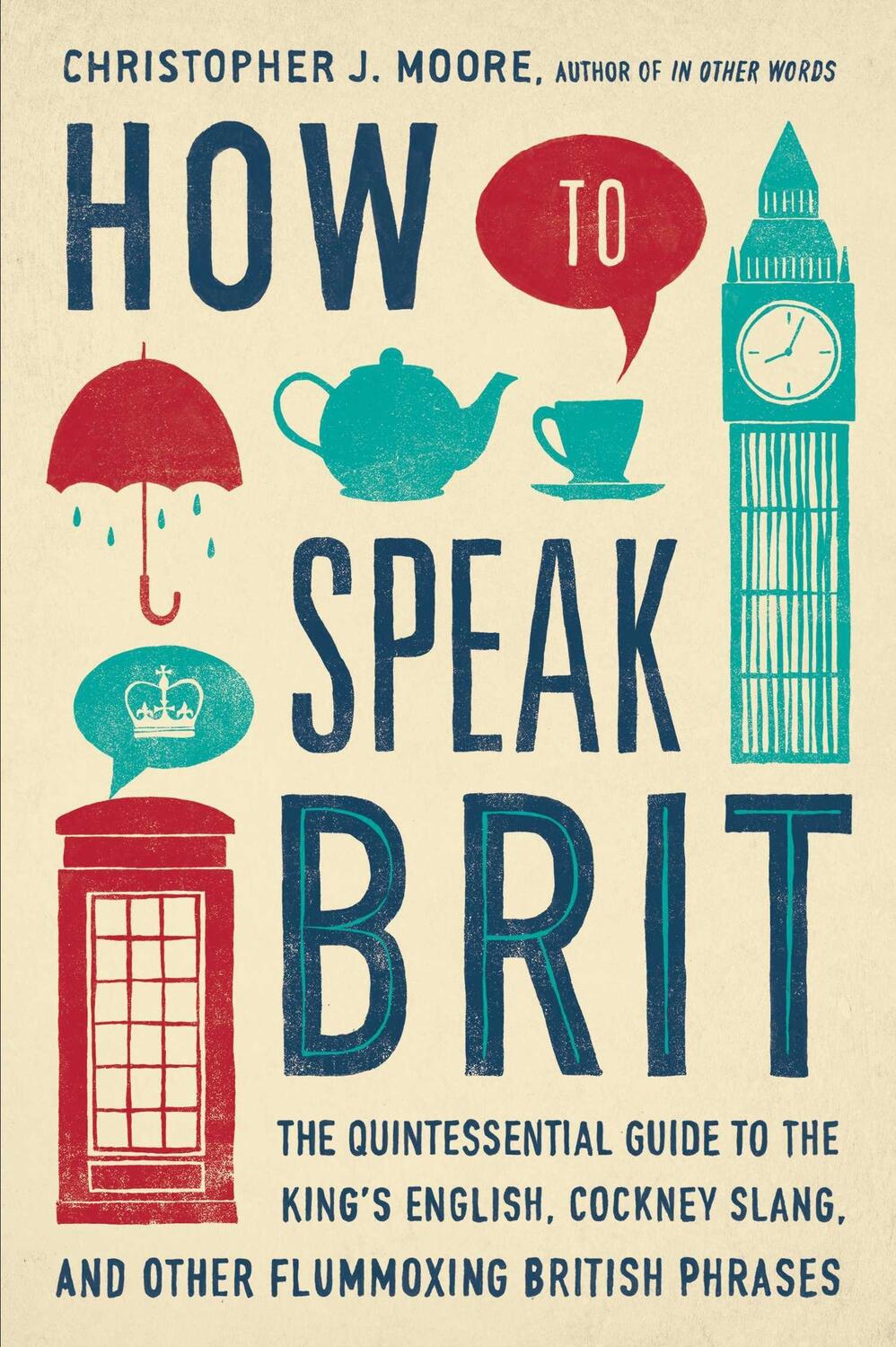 Cover: 9781592408986 | How to Speak Brit | Christopher Moore | Buch | Englisch | 2014
