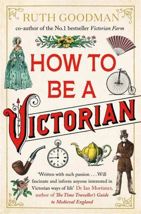 Cover: 9780670921362 | How to be a Victorian | Ruth Goodman | Taschenbuch | 464 S. | Englisch