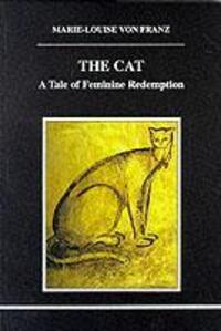 Cover: 9780919123847 | The Cat | A Tale of Feminine Redemption | Marie-Louise Von Franz