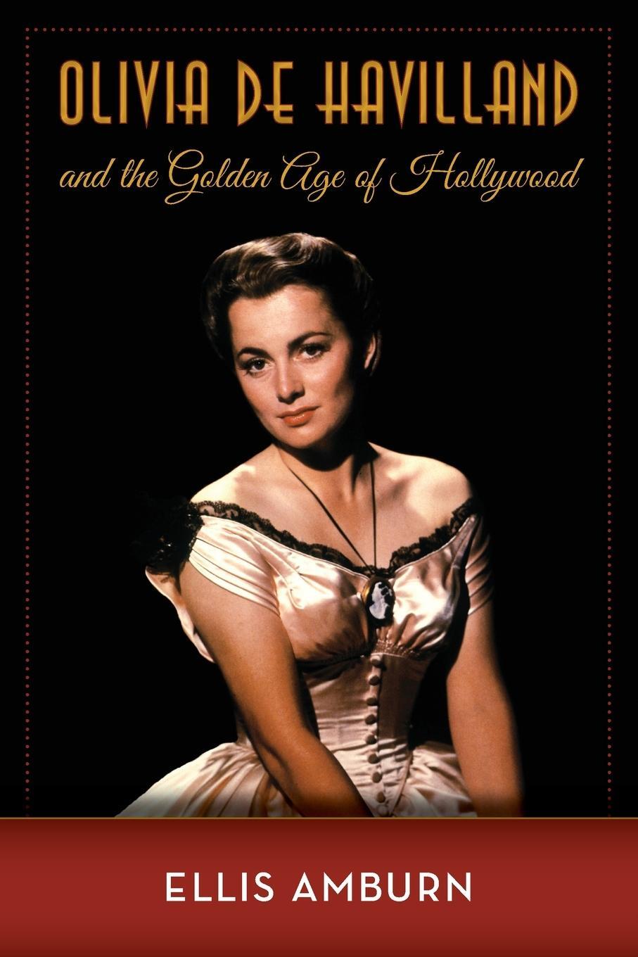 Cover: 9781493049547 | Olivia de Havilland and the Golden Age of Hollywood | Ellis Amburn