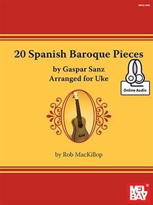 Cover: 9780786687282 | 20 Spanish Baroque Pieces by Gaspar Sanz Arranged for Uke | MacKillop