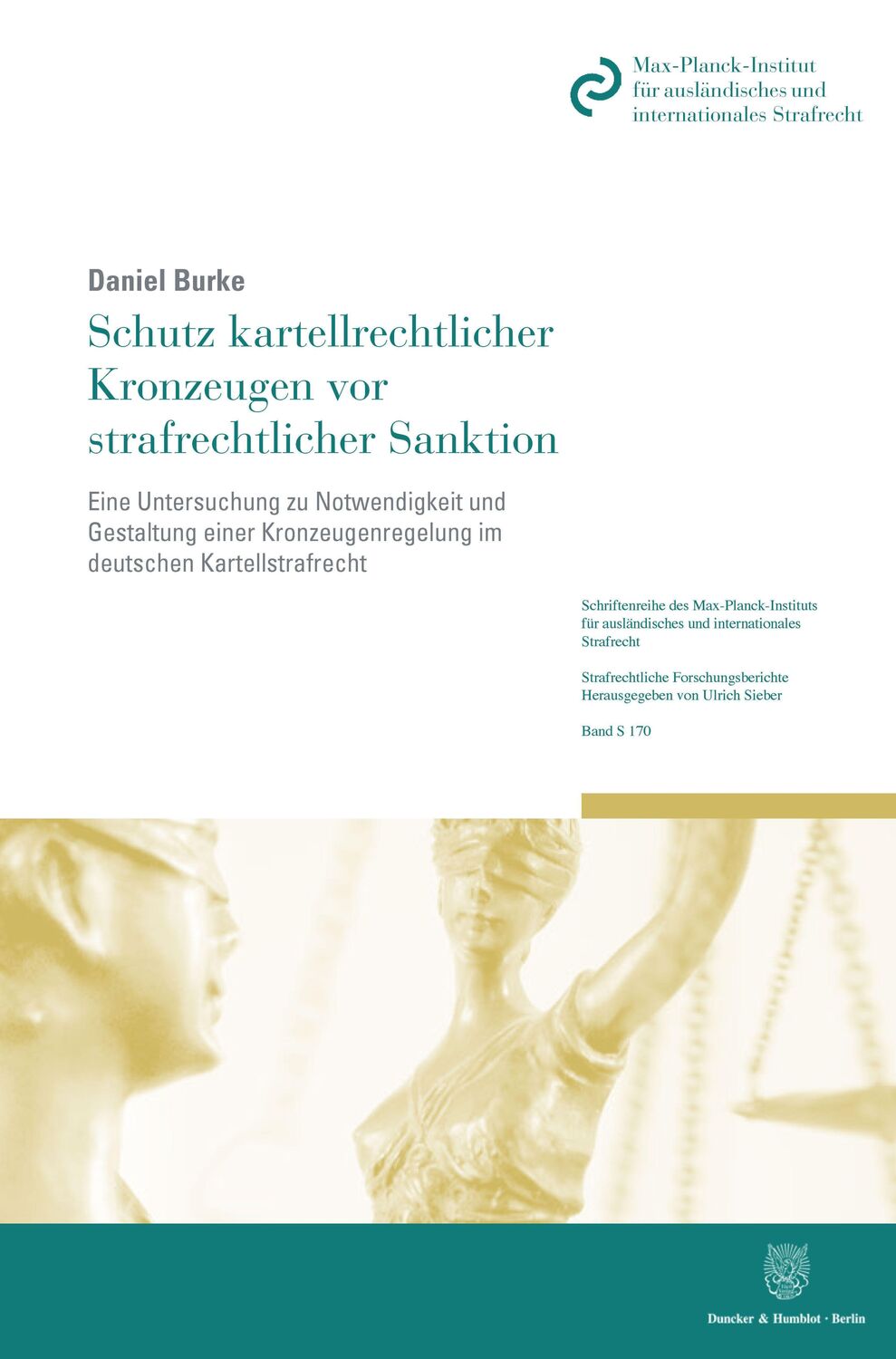 Cover: 9783428181605 | Schutz kartellrechtlicher Kronzeugen vor strafrechtlicher Sanktion.