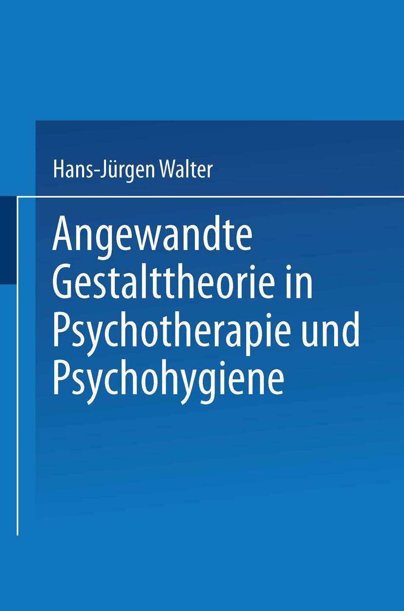 Cover: 9783531128559 | Angewandte Gestalttheorie in Psychotherapie und Psychohygiene | Walter