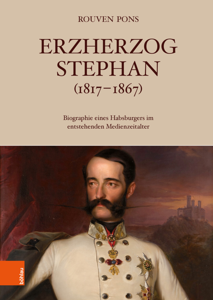 Cover: 9783205216230 | Erzherzog Stephan (1817-1867) | Rouven Pons | Buch | 664 S. | Deutsch