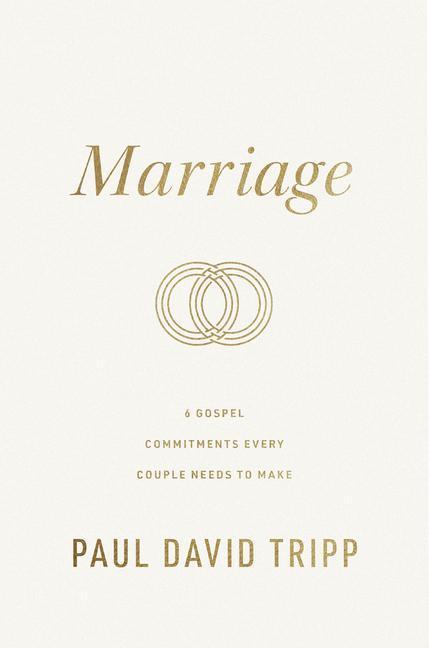 Cover: 9781433573101 | Marriage | 6 Gospel Commitments Every Couple Needs to Make | Tripp