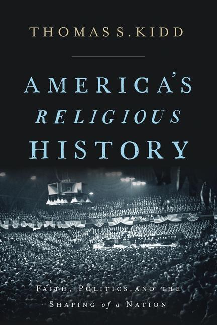 Cover: 9780310586173 | America's Religious History | Thomas S Kidd | Buch | Englisch | 2019