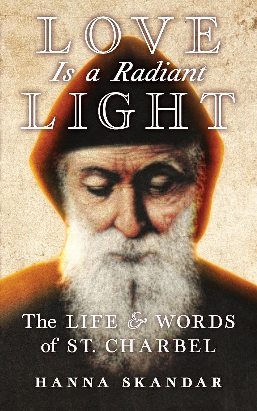 Cover: 9781621384328 | Love is a Radiant Light | The Life &amp; Words of Saint Charbel | Buch