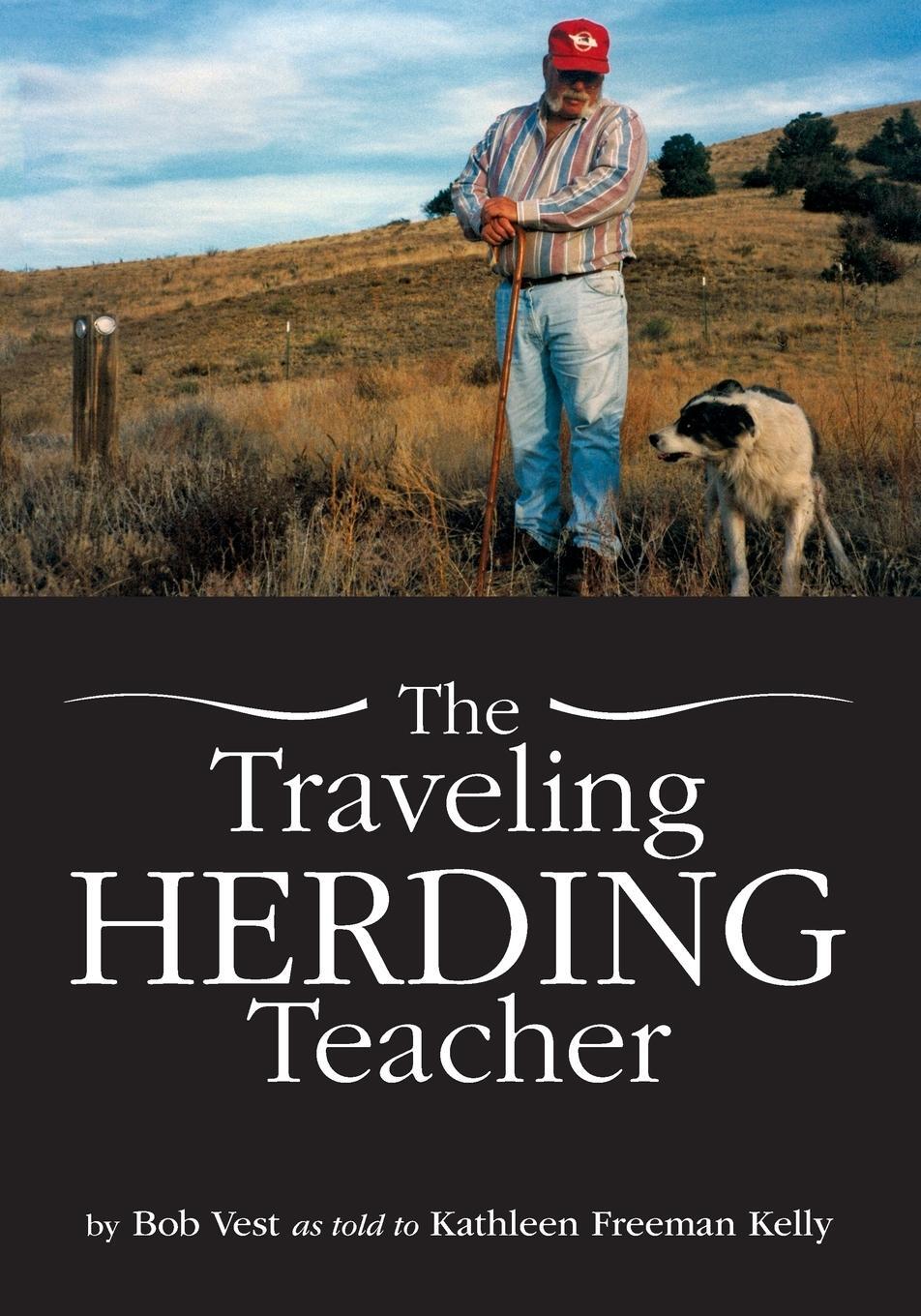 Cover: 9781939054289 | The Traveling Herding Teacher | Bob Vest | Taschenbuch | Paperback