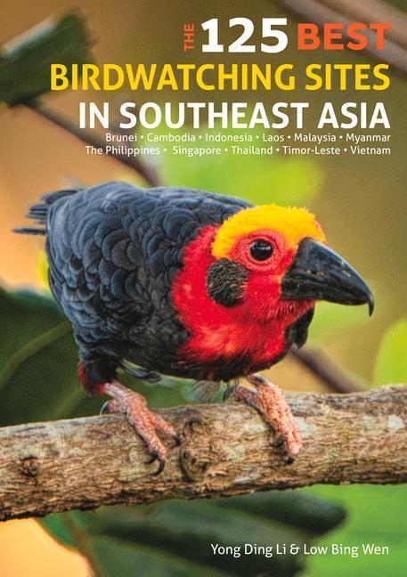 Cover: 9781912081523 | 125 Best Bird Watching Sites in Southeast Asia | Yong Ding Li (u. a.)