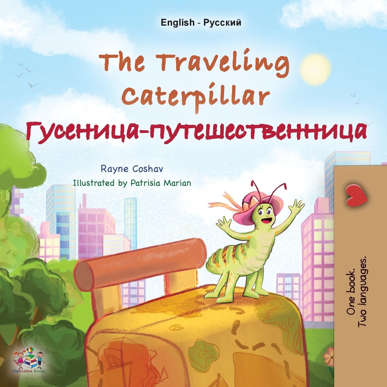 Cover: 9781525967085 | The Traveling Caterpillar (English Russian Bilingual Book for Kids)