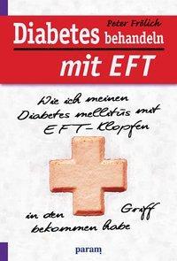Cover: 9783887552596 | Diabetes behandeln mit EFT | Peter Frölich | Taschenbuch | 128 S.