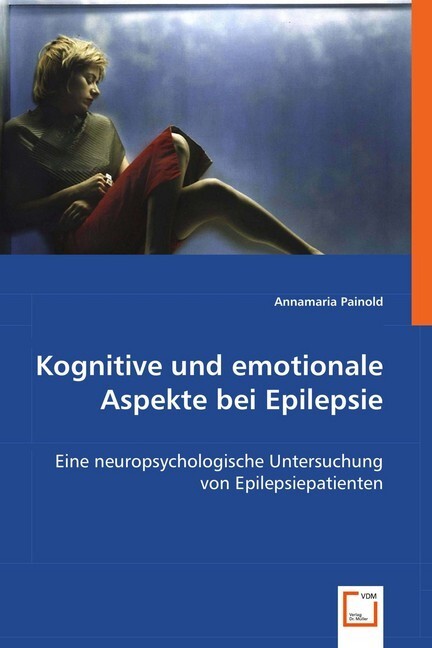 Cover: 9783639008647 | Kognitive und emotionale Aspekte bei Epilepsie | Annamaria Painold