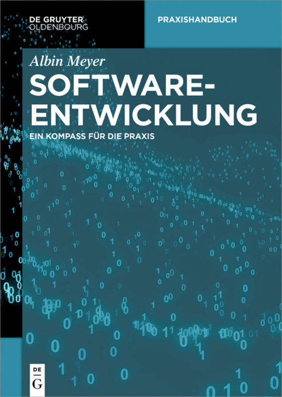 Cover: 9783110575804 | Softwareentwicklung | Ein Kompass für die Praxis | Albin Meyer | Buch