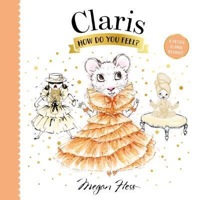 Cover: 9781761213373 | Claris, How Do You Feel? | A Petite Claris Delight | Megan Hess | Buch