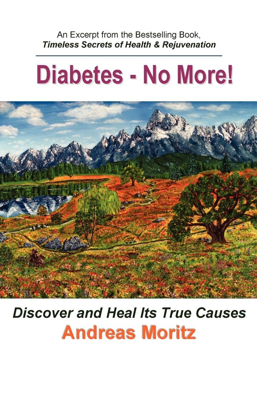 Cover: 9780976794462 | Diabetes - No More! | Andreas Moritz | Taschenbuch | Paperback | 2006