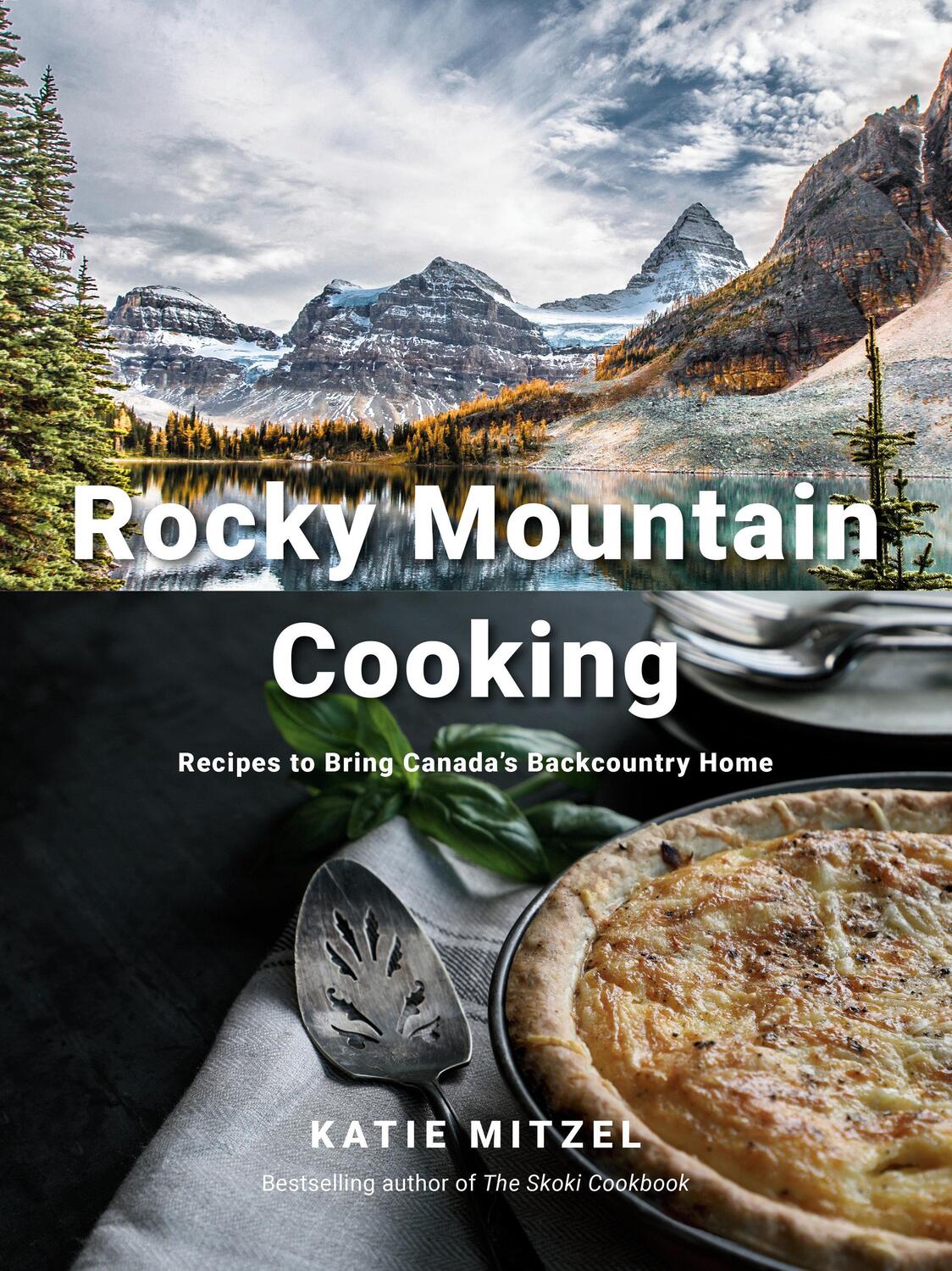 Cover: 9780147530981 | Rocky Mountain Cooking: Recipes to Bring Canada's Backcountry Home:...