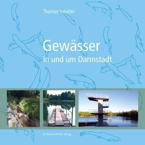 Cover: 9783878201632 | Gewässer in und um Darmstadt | Thomas Deuster | Buch | Deutsch | 2018