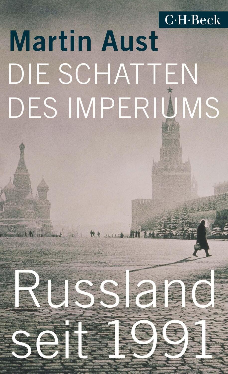 Cover: 9783406731624 | Die Schatten des Imperiums | Russland seit 1991 | Martin Aust | Buch