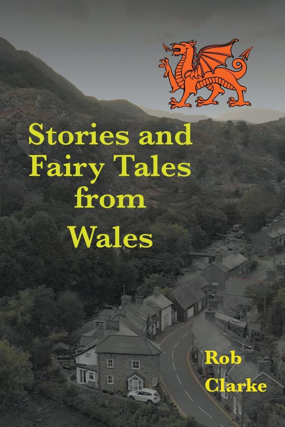 Cover: 9798224066070 | Stories and Fairy Tales from Wales | Rob Clarke | Taschenbuch | 2024