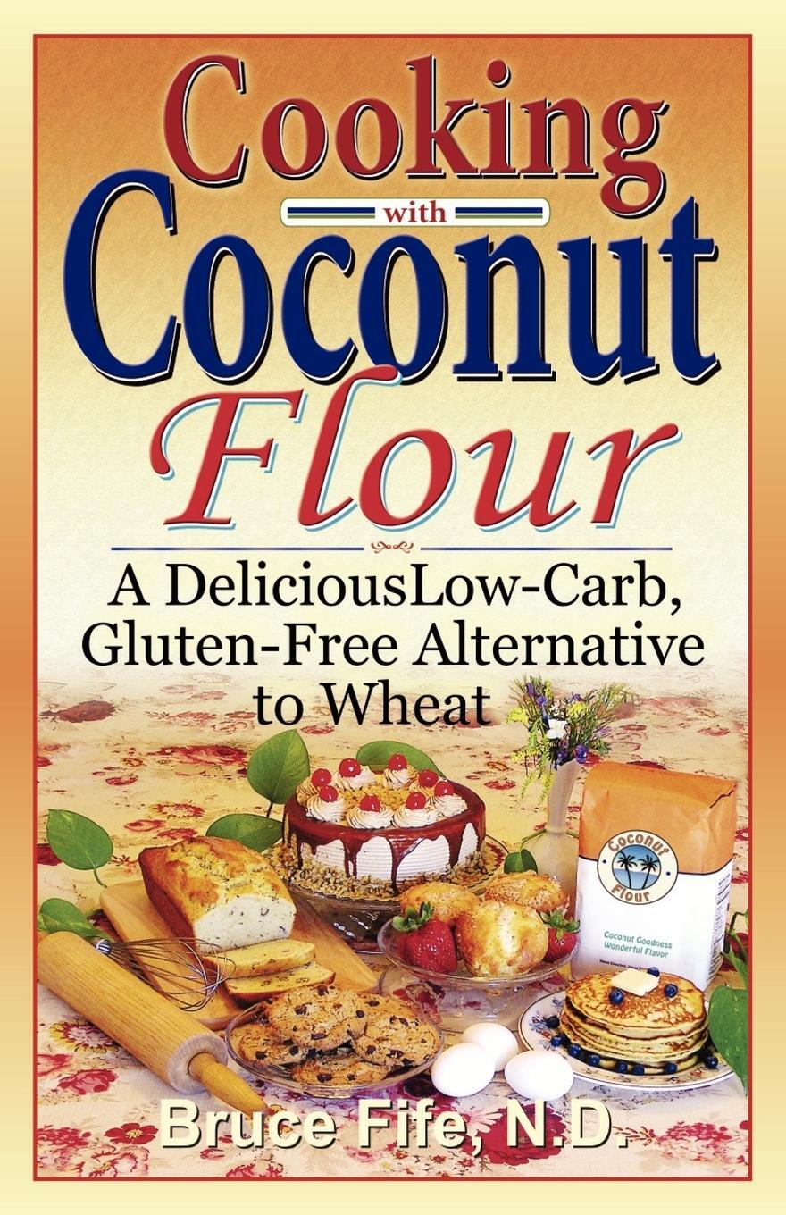 Cover: 9780941599634 | Cooking with Coconut Flour | Bruce Fife | Taschenbuch | Paperback