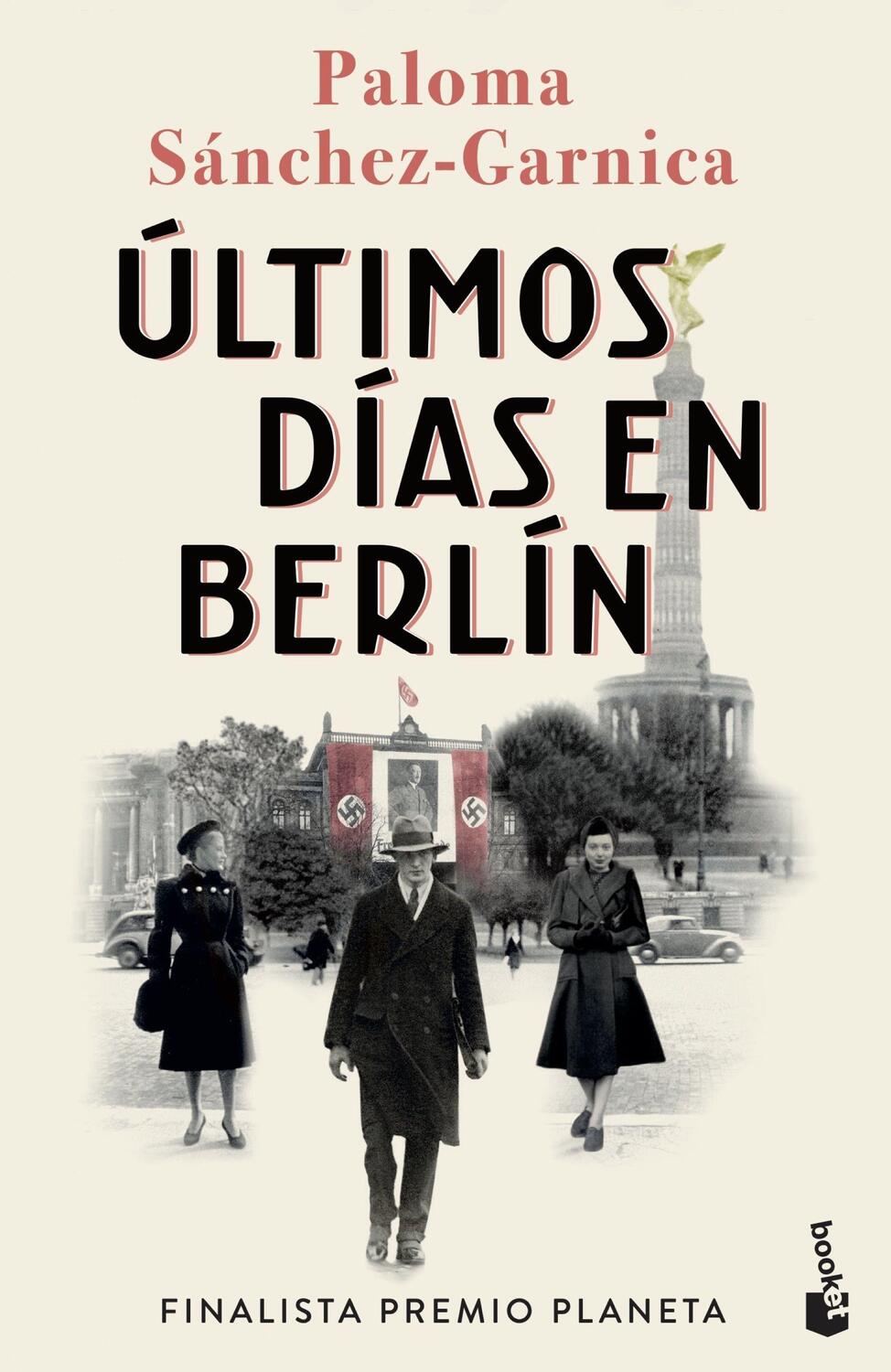 Cover: 9788408274483 | Ultimos dias en Berlin | Paloma Sanchez Garnica | Taschenbuch | 2023