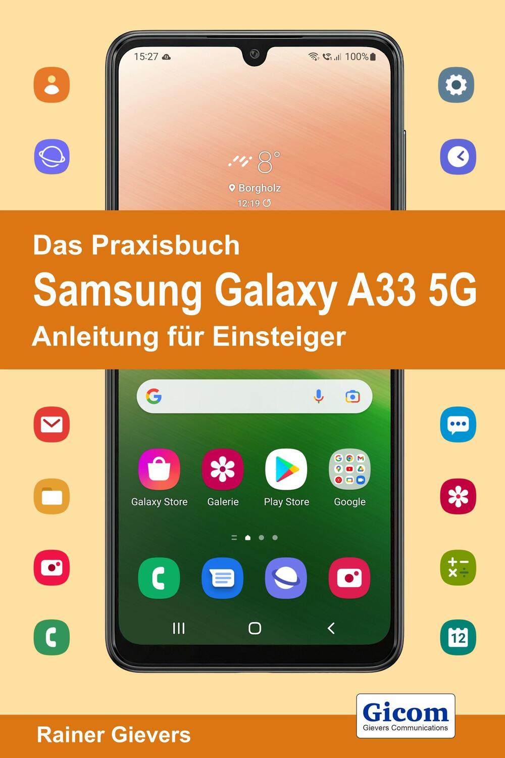 Cover: 9783964692023 | Das Praxisbuch Samsung Galaxy A33 5G - Anleitung für Einsteiger | Buch