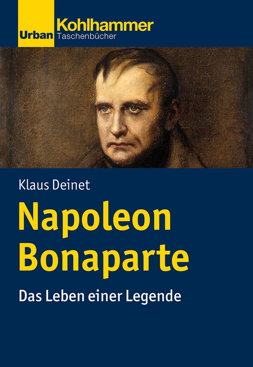 Cover: 9783170374867 | Napoleon Bonaparte | Das Leben einer Legende | Klaus Deinet | Buch
