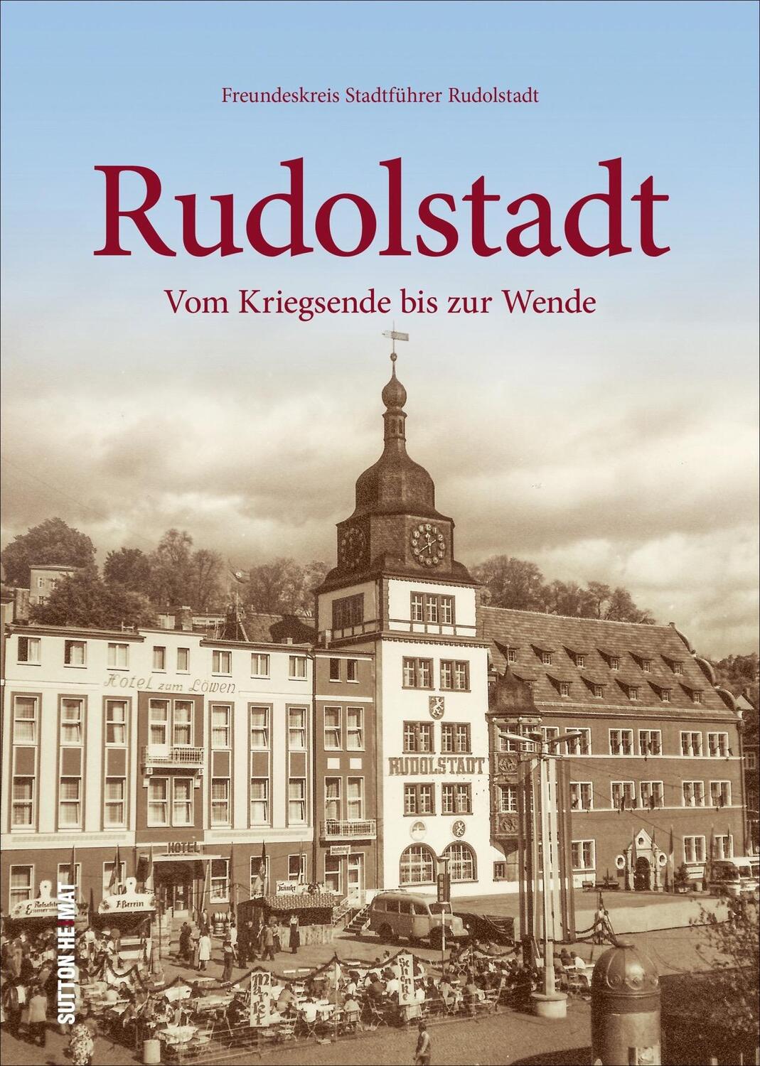 Cover: 9783963031120 | Rudolstadt | Vom Kriegsende bis zur Wende | Buch | Sutton Archivbilder