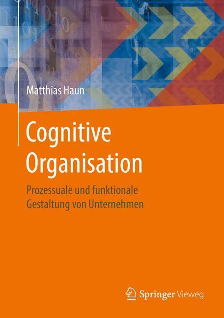 Cover: 9783662529515 | Cognitive Organisation | Matthias Haun | Buch | XX | Deutsch | 2017