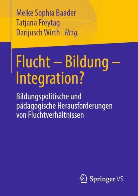 Cover: 9783658235901 | Flucht - Bildung - Integration? | Meike Sophia Baader (u. a.) | Buch