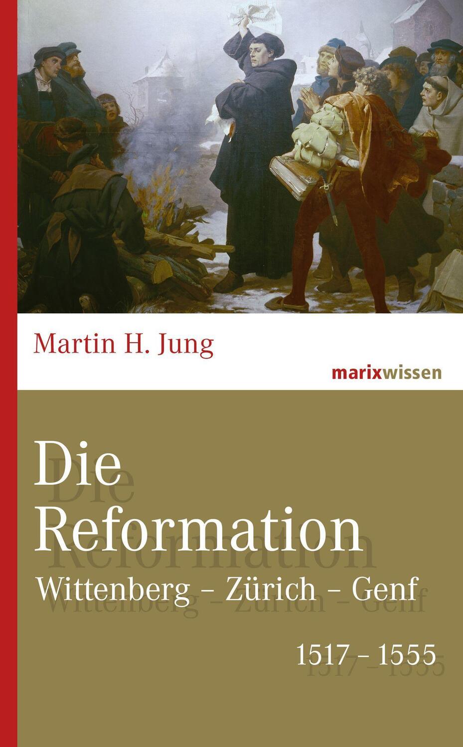 Cover: 9783737410281 | Die Reformation | Wittenberg - Zürich - Genf 1517-1555 | Jung | Buch