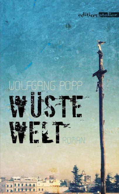 Cover: 9783903005143 | Wüste Welt | Wolfgang Popp | Buch | 160 S. | Deutsch | 2016