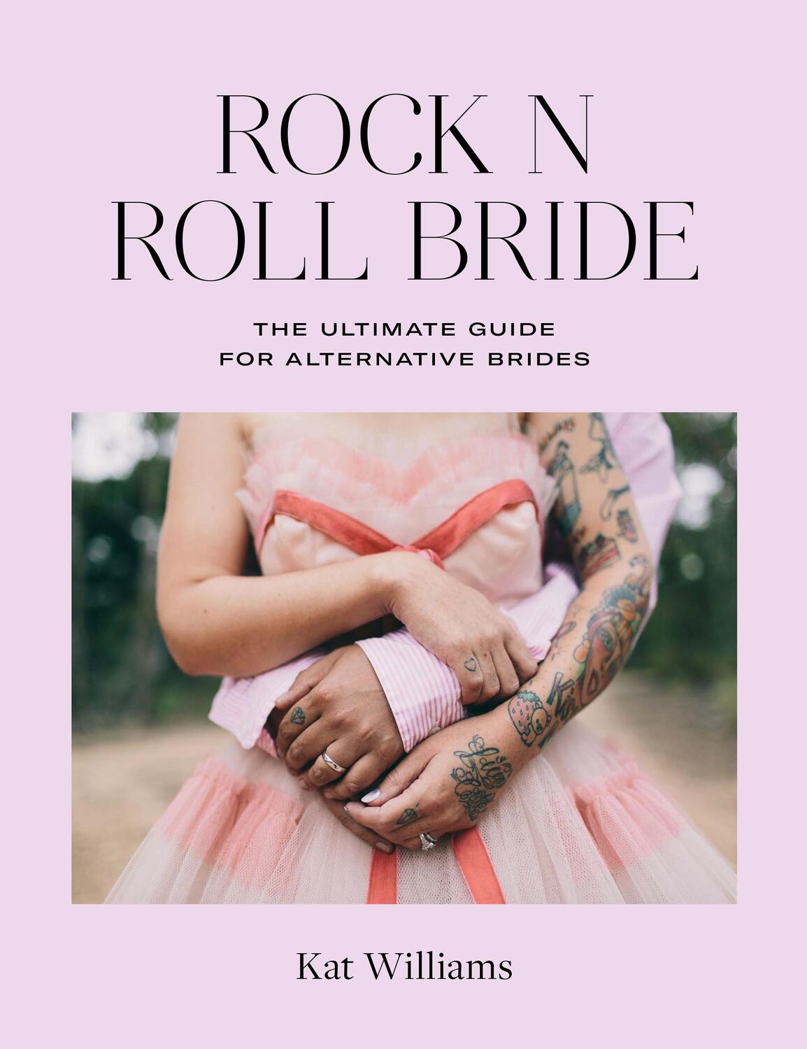 Cover: 9781788790659 | Rock n Roll Bride | The Ultimate Guide for Alternative Brides | Buch
