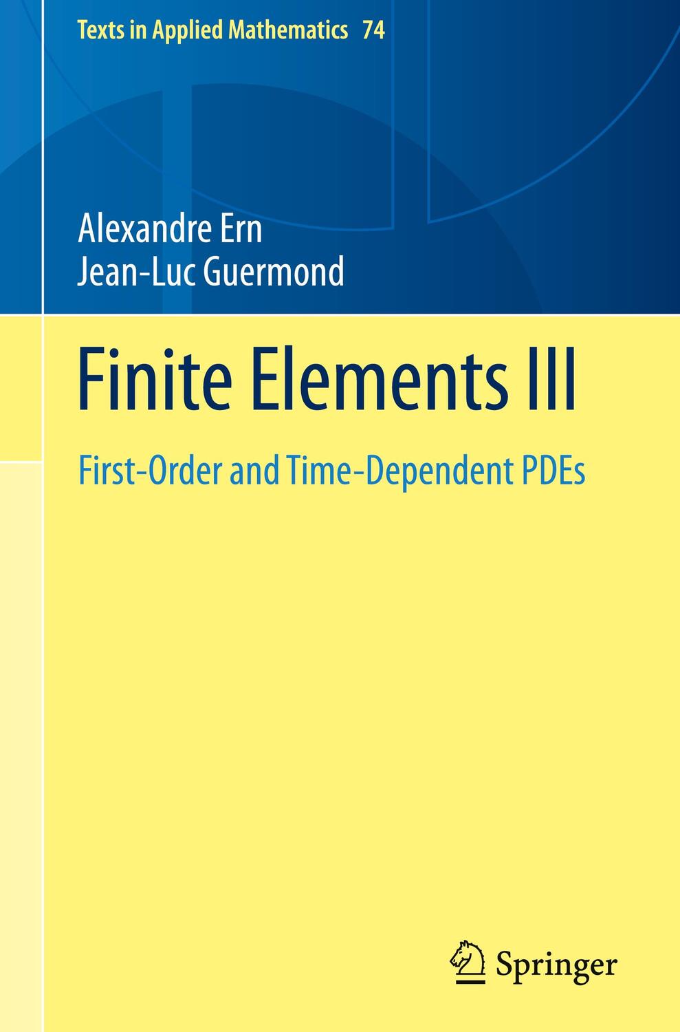 Cover: 9783030573478 | Finite Elements III | First-Order and Time-Dependent PDEs | Buch