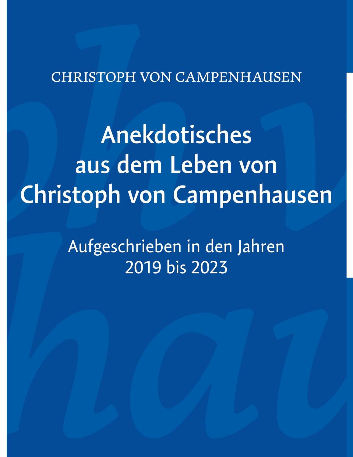 Cover: 9783757880088 | Anekdotisches aus dem Leben von Christoph von Campenhausen | Buch