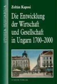 Cover: 9783939337225 | Die Entwicklung der Wirtschaft und Gesellschaft in Ungarn 1700-2000
