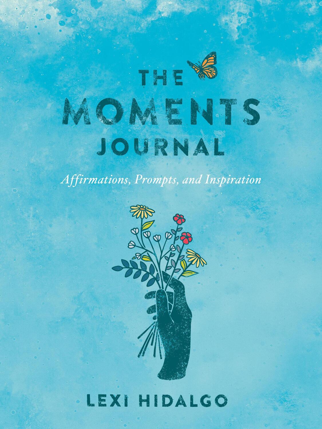 Cover: 9780593713327 | The Moments Journal | Affirmations, Prompts, and Inspiration | Hidalgo
