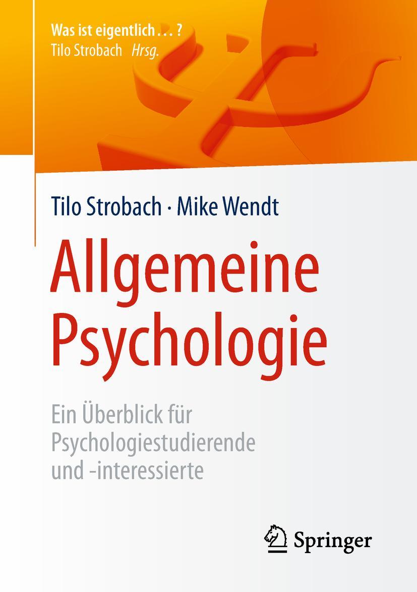 Cover: 9783662575697 | Allgemeine Psychologie | Mike Wendt (u. a.) | Taschenbuch | xii | 2018