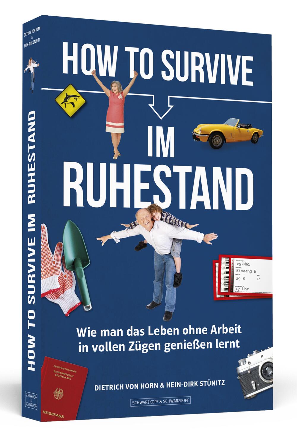 Cover: 9783862655663 | How to Survive im Ruhestand | Dietrich von Horn (u. a.) | Taschenbuch