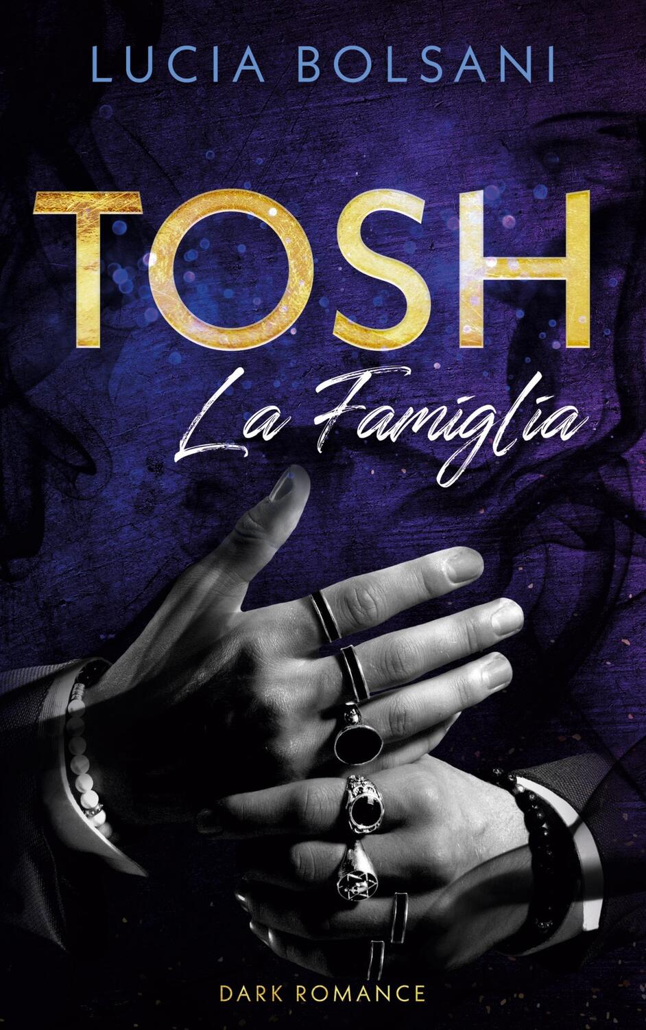Cover: 9783753408927 | Tosh - La Famiglia | Dark Romance, Der Cortone-Clan 1 | Lucia Bolsani