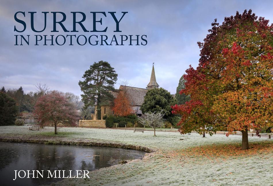 Cover: 9781445693729 | Surrey in Photographs | John Miller | Taschenbuch | Englisch | 2021