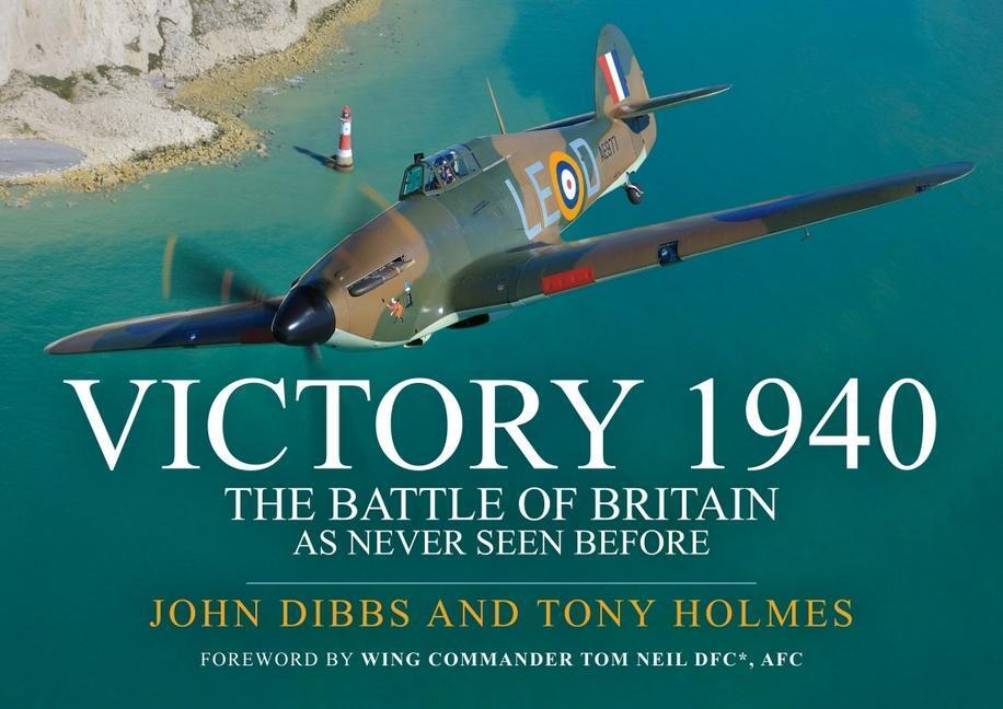 Cover: 9781913870089 | Victory 1940 | The Battle of Britain As Never Seen Before | Buch