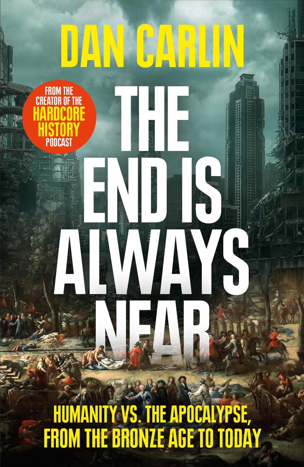 Cover: 9780008340957 | The End Is Always Near | Dan Carlin | Taschenbuch | XVI | Englisch