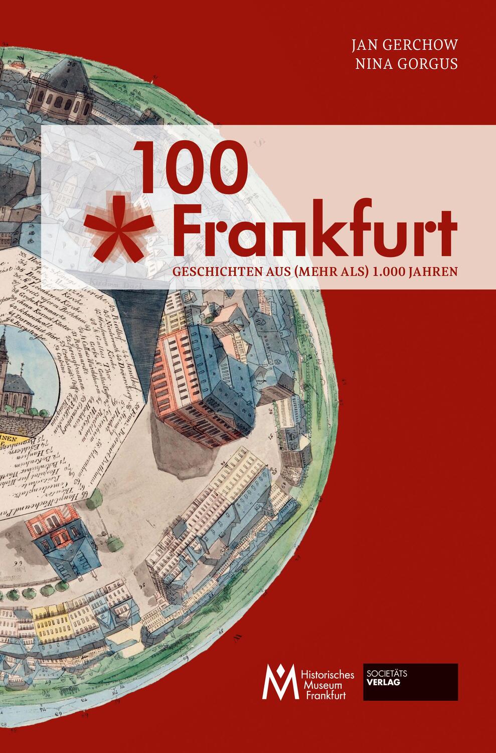 Cover: 9783955422622 | 100 x Frankfurt | Geschichten aus (mehr als) 1.000 Jahren | Buch