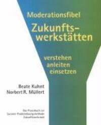 Cover: 9783930830459 | Moderationsfibel Zukunftswerkstätten | Verstehen, Anleiten, Einsetzen
