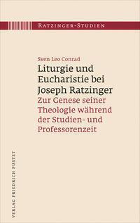 Cover: 9783791730103 | Liturgie und Eucharistie bei Joseph Ratzinger | Sven Leo Conrad | Buch