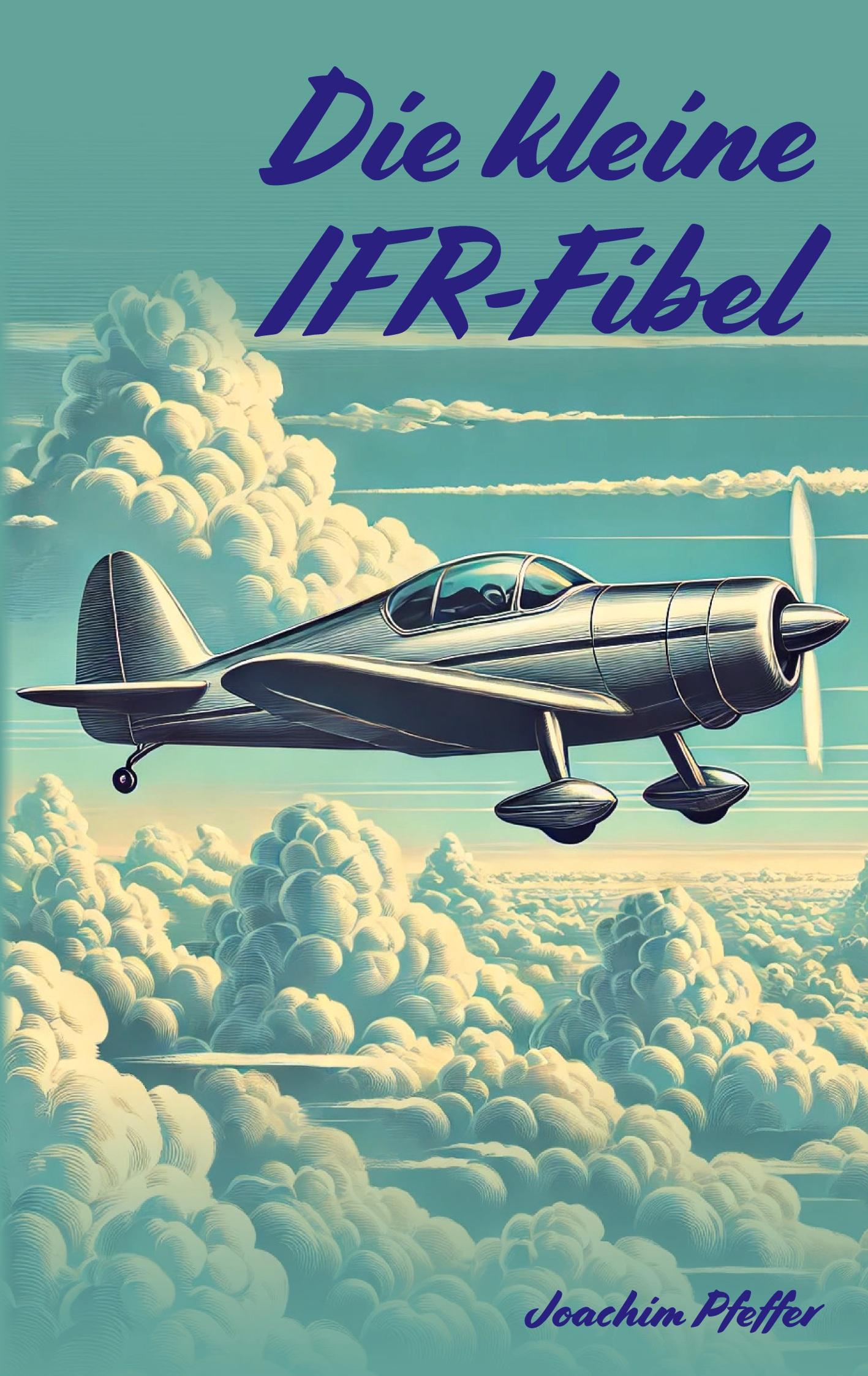 Cover: 9783947487233 | Die kleine IFR-Fibel | Joachim Pfeffer | Taschenbuch | Paperback