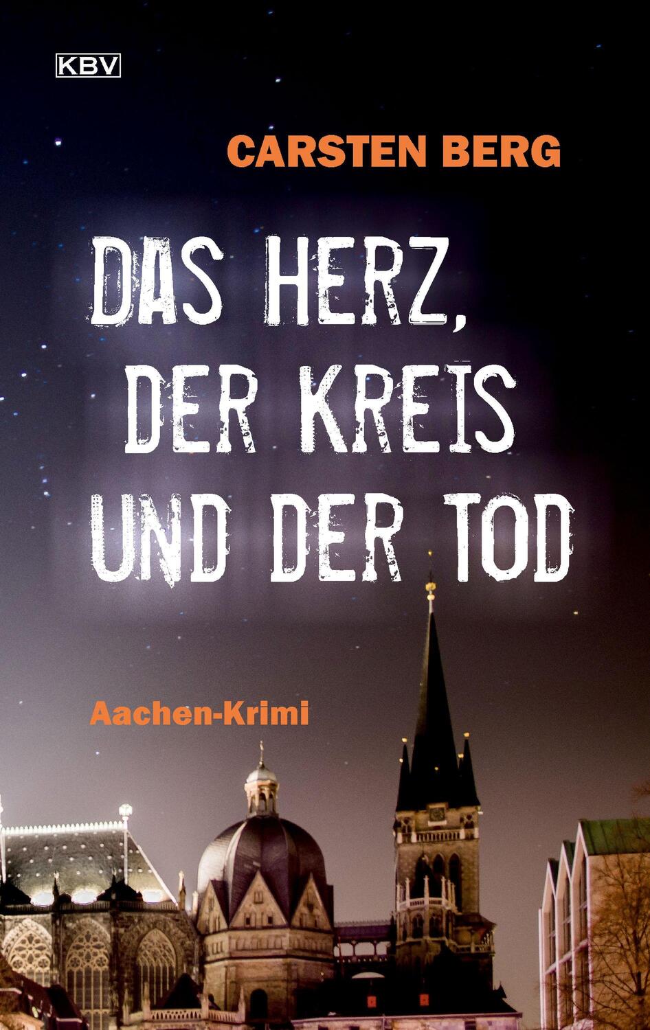 Cover: 9783954416097 | Das Herz, der Kreis und der Tod | Aachen-Krimi | Carsten Berg | Buch