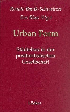 Cover: 9783854093787 | Urban Form | Städtebau in der postfordistischen Gesellschaft | Deutsch
